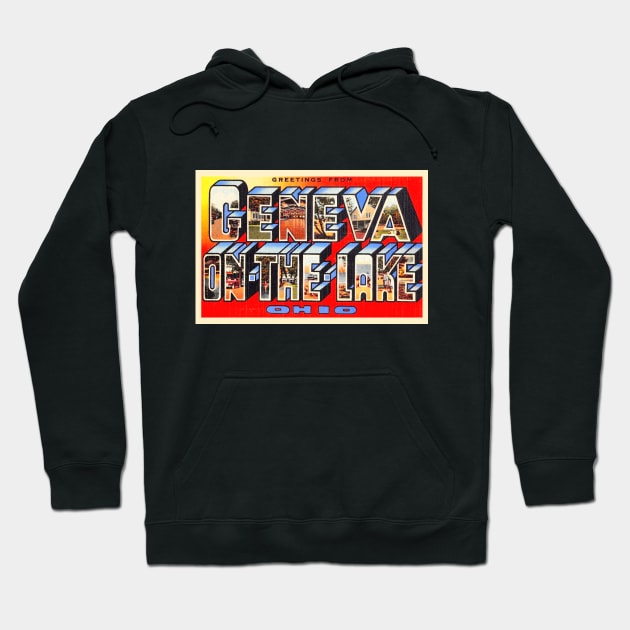 Greetings from Geneva on the Lake, Ohio - Vintage Large Letter Postcard Hoodie by Naves